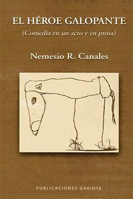 El héroe galopante-Nemesio R. Canales-Libros787.com