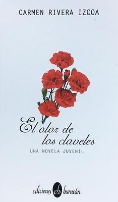 El olor de los claveles-Carmen Rivera Izcoa-Libros787.com