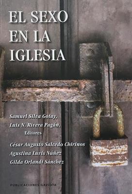 El sexo en la iglesia-Samuel Silva Gotay, Luis N. Rivera Pagán, César Augusto Salcedo Cintrón & Agustina Luvis Núñez-Libros787.com