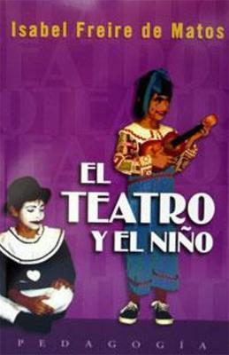 El teatro y el niño-Isabel Freire de Matos-Libros787.com