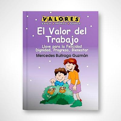 El valor del trabajo-Mercedes Buitrago Guzmán-Libros787.com