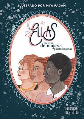 Ellas: Historias de mujeres puertorriqueñas (Bilingüe)-Mya Pagán-Libros787.com