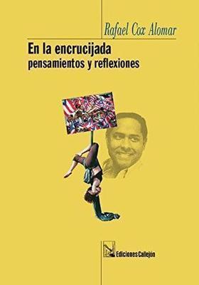 En la encrucijada: Pensamientos y reflexiones-Rafael Cox Alomar-Libros787.com