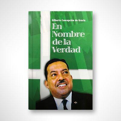 En nombre de la verdad-Gilberto Concepción de Gracia-Libros787.com