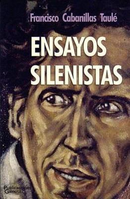 Ensayos Silenistas-Francisco Cabanillas Taulé-Libros787.com