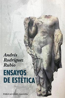 Ensayos de estética-Andrés Rodríguez Rubio-Libros787.com