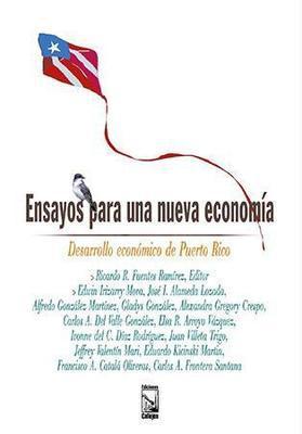 Ensayos para una nueva economía: Desarrollo económico de Puerto Rico-Varios autores-Libros787.com