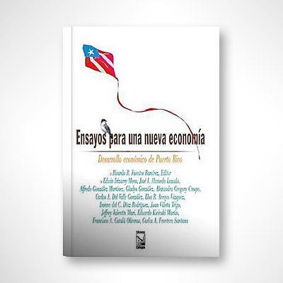 Ensayos para una nueva economía: Desarrollo económico de Puerto Rico-Varios autores-Libros787.com