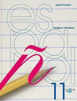 Español 11: Lengua y Literatura (libro del alumno)-Agustín Sevillano-Libros787.com