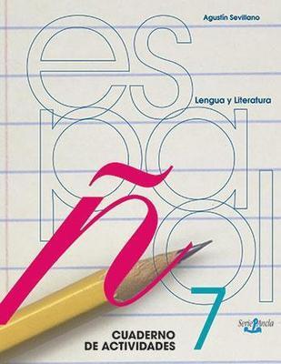 Español 7: Lengua y Literatura (cuaderno de trabajo)-Agustín Sevillano-Libros787.com