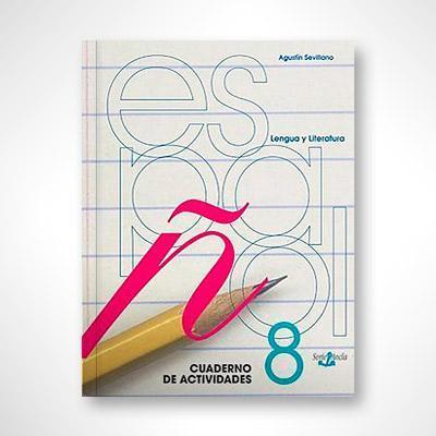 Español 8: Lengua y Literatura (cuaderno de trabajo)-Agustín Sevillano-Libros787.com