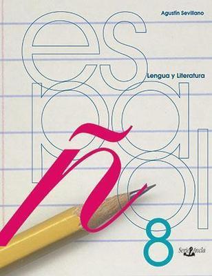 Español 8: Lengua y Literatura (libro del alumno)-Agustín Sevillano-Libros787.com