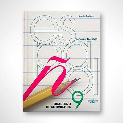 Español 9: Lengua y Literatura (cuaderno de trabajo)-Agustín Sevillano-Libros787.com