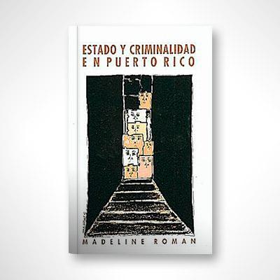 Estado y criminalidad en Puerto Rico-Madeline Román-Libros787.com