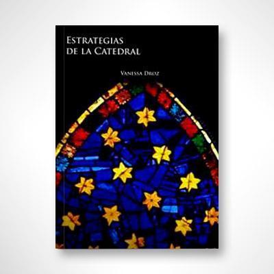 Estrategias de la Catedral-Vanessa Droz-Libros787.com