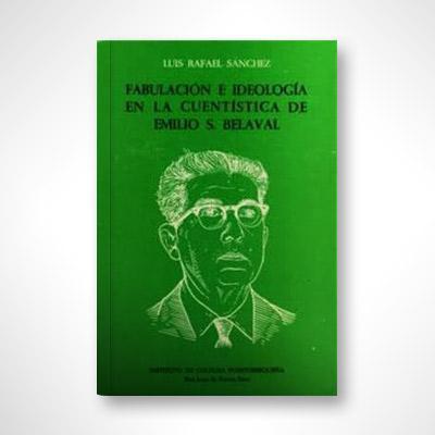 Fabulación e ideología en la cuentística de Emilio S. Belaval-Luis Rafael Sánchez-Libros787.com