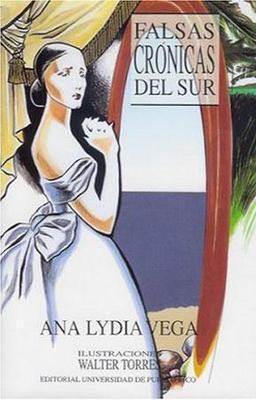 Falsas crónicas del sur-Ana Lydia Vega-Libros787.com