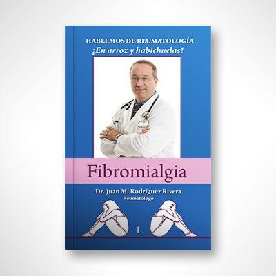 Fibromialgia-Juan M. Rodríguez Rivera-Libros787.com