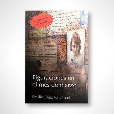Figuraciones en el mes de marzo-Emilio Díaz Valcárcel-Libros787.com