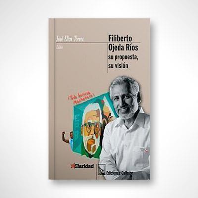 Filiberto Ojeda Ríos: Su propuesta, su visión-José Elias Torres-Libros787.com