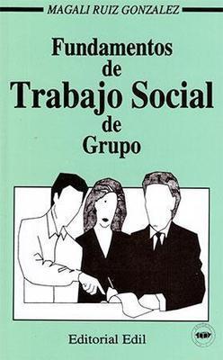 Fundamentos de trabajo social de grupo-Magali Ruíz González-Libros787.com