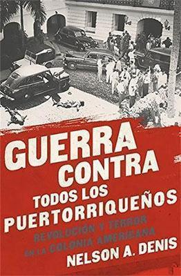 Guerra Contra Todos los Puertorriqueños-Nelson A. Denis-Libros787.com