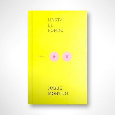 Hasta el fondo-Josué Montijo-Libros787.com