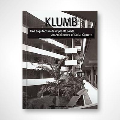 Henry Klumb: Una arquitectura de impronta social/An Architecture of Social Concern-Enrique Vivoni Farage-Libros787.com