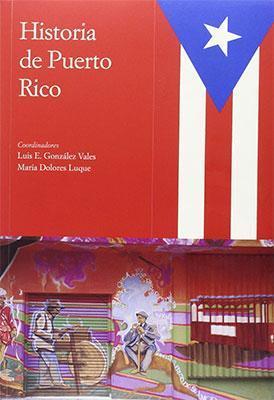 Historia de Puerto Rico-Luis E. González Vales & María Dolores Luque-Libros787.com