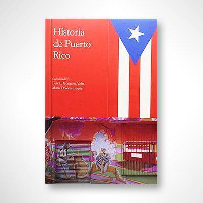 Historia de Puerto Rico-Luis E. González Vales & María Dolores Luque-Libros787.com