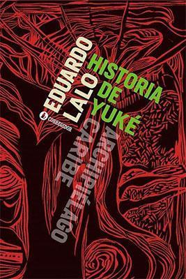 Historia de Yuké-Eduardo Lalo-Libros787.com