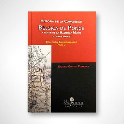 Historia de la comunidad Bélgica de Ponce-Eduardo Questell-Libros787.com