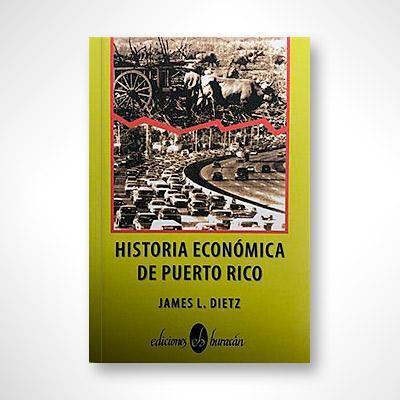 Historia económica de Puerto Rico-James L. Dietz-Libros787.com