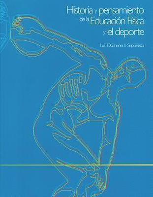 Historia y pensamiento de la educación física y el deporte-Luis Domenech Sepúlveda-Libros787.com