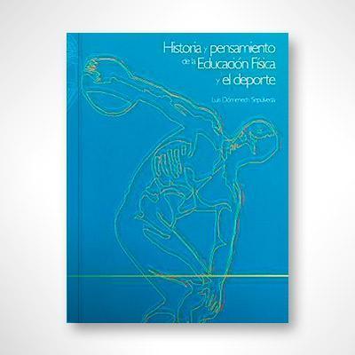 Historia y pensamiento de la educación física y el deporte-Luis Domenech Sepúlveda-Libros787.com