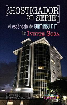¿Hostigador en serie? El escándalo de Guaynabo City por Ivette Sosa-Ivette Sosa-Libros787.com
