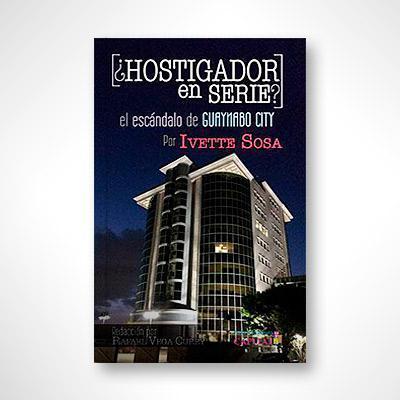 ¿Hostigador en serie? El escándalo de Guaynabo City por Ivette Sosa-Ivette Sosa-Libros787.com