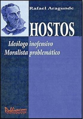 Hostos: Ideólogo inofensivo, moralista problemático-Rafael Aragunde-Libros787.com