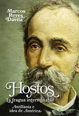 Hostos: La fragua interminable-Marcos Reyes Dávila-Libros787.com