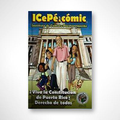 ICePé.cómic no. 1 ¡Viva la Constitución de Puerto Rico!-María Gisela Rosado-Libros787.com
