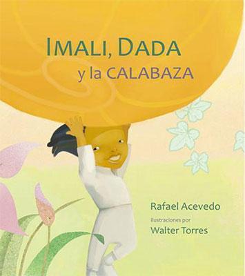 Imali, Dada y la Calabaza-Rafael Acevedo-Libros787.com