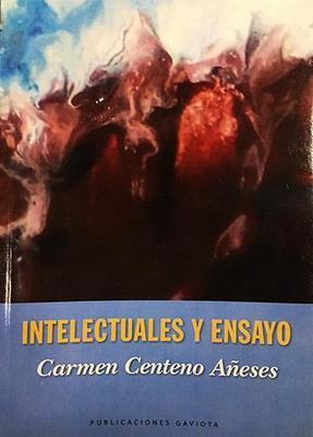 Intelectuales y ensayo-Carmen Centeno Añeses-Libros787.com