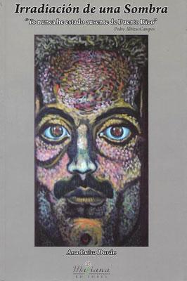 Irradiación de una sombra: Yo nunca he estado ausente de Puerto Rico-Ana Luisa Durán-Libros787.com