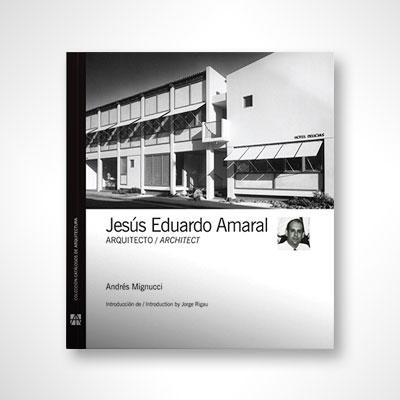 Jesús Eduardo Amaral: Arquitecto (Bilingüe)-Andrés Mignucci-Libros787.com