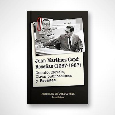 Juan Martínez Capó: Reseñas (1967-1987)-Awilda Rodríguez Correa-Libros787.com