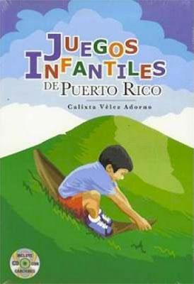 Juegos infantiles de Puerto Rico-Calixta Vélez Adorno-Libros787.com