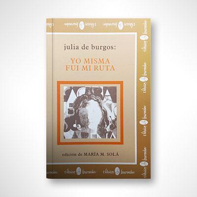 Julia de Burgos: Yo misma fui mi ruta-María M. Solá-Libros787.com
