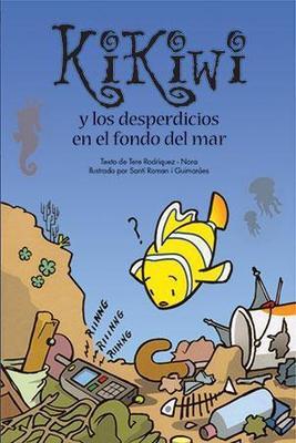 Kikiwi y los desperdicios en el fondo del mar-Tere Rodríguez-Nora & Santi Román-Libros787.com