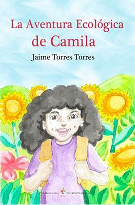 La Aventura Ecológica de Camila-Jaime Torres Torres-Libros787.com