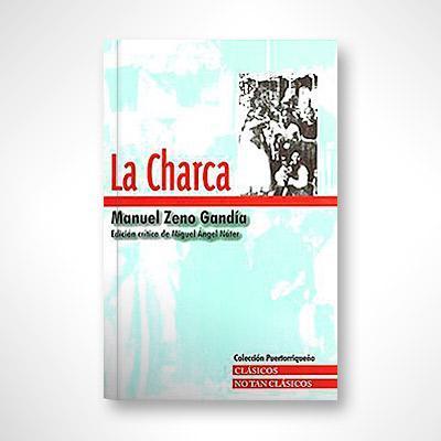 La Charca (Edición crítica de Miguel Ángel Náter)-Manuel Zeno Gandía-Libros787.com